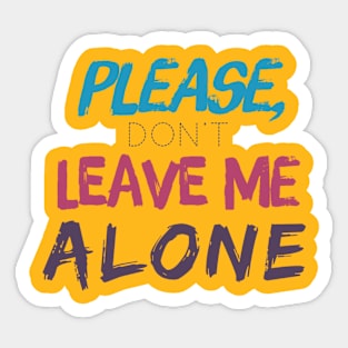 Leave me alone Sticker